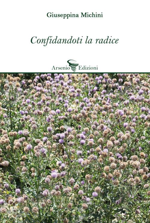 Confidandoti la radice - Giuseppina Michini - copertina