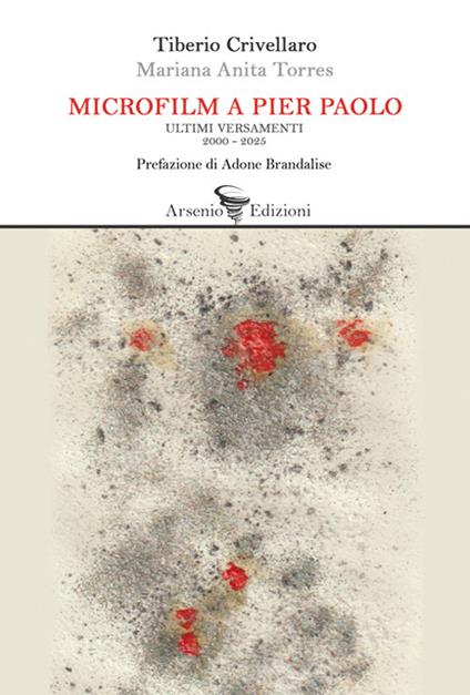 Microfilm a Pier Paolo. Ultimi versamenti 2000-2025 - Tiberio Crivellaro,Mariana Anita Torres - copertina
