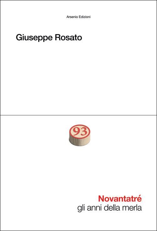 Novantatré. Gli anni della merla - Giuseppe Rosato - copertina