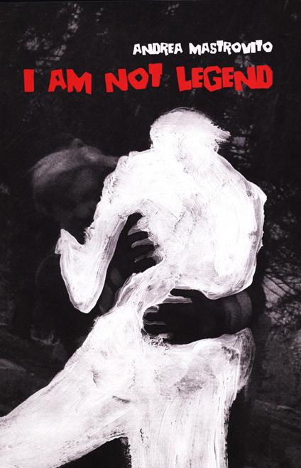 I am not legend-Io non sono leggenda. Ediz. bilingue - Andrea Mastrovito - copertina