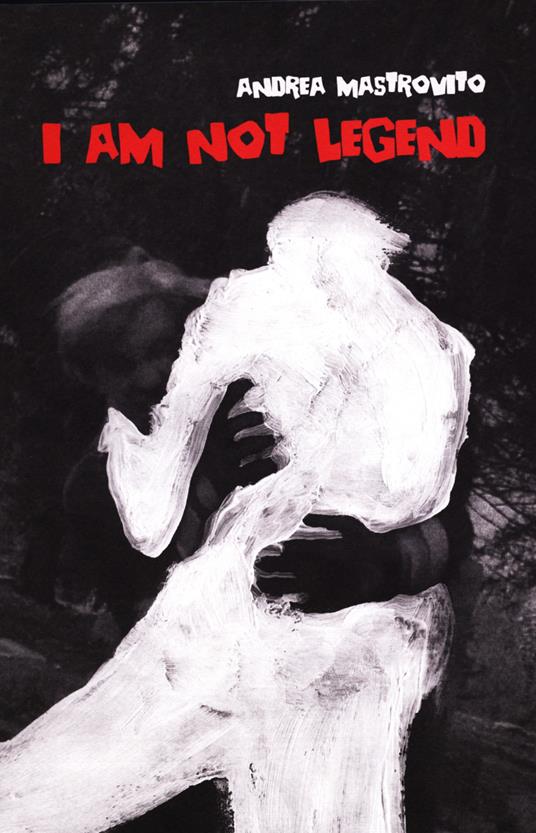 I am not legend-Io non sono leggenda. Ediz. bilingue - Andrea Mastrovito - copertina