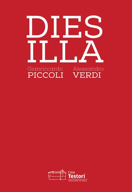 Gianriccardo Piccoli e Alessandro Verdi. Dies Illa. Ediz. italiana e inglese - copertina