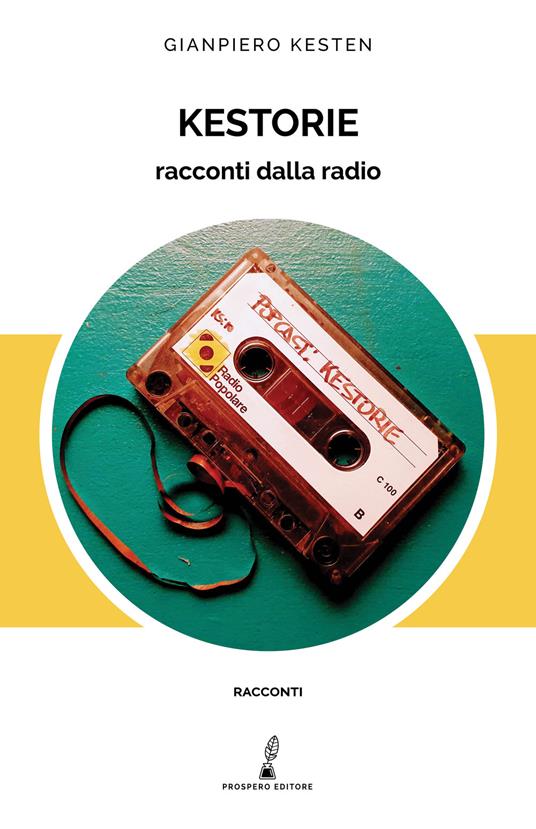 Kestorie. Racconti dalla radio - Gianpiero Kesten - copertina