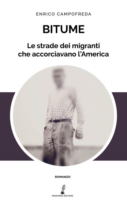 Bitume. Le strade dei migranti che accorciavano l'America - Enrico Campofreda - copertina