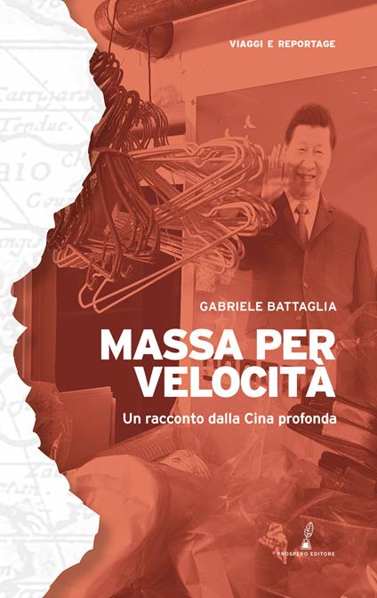 Massa per velocità. Un racconto dalla Cina profonda - Gabriele Battaglia - copertina