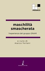 Maschilità smascherata. L'esperienza del gruppo GNAM