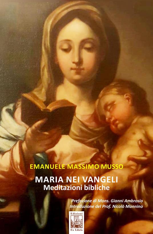 Maria nei Vangeli. Meditazioni bibliche - Emanuele Massimo Musso - copertina