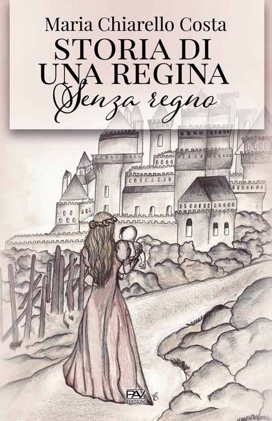 Storia di una regina senza regno - Maria Chiarello Costa - copertina