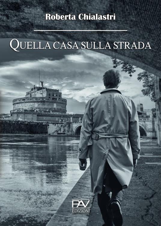 Quella casa sulla strada - Roberta Chialastri - copertina