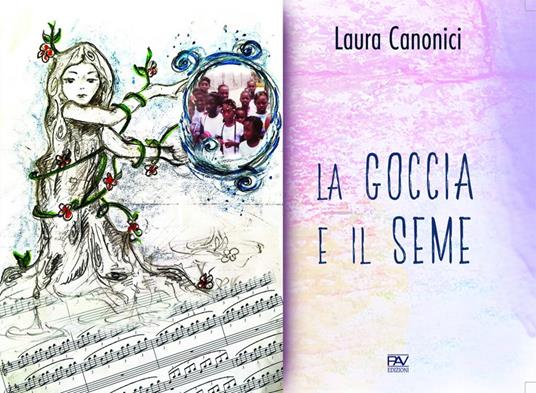 La goccia e il seme. Ediz. illustrata - Laura Canonici - copertina