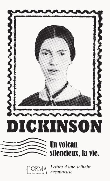Un volcan silencieux, la vie. Lettres d’une solitaire aventureuse - Emily Dickinson - copertina
