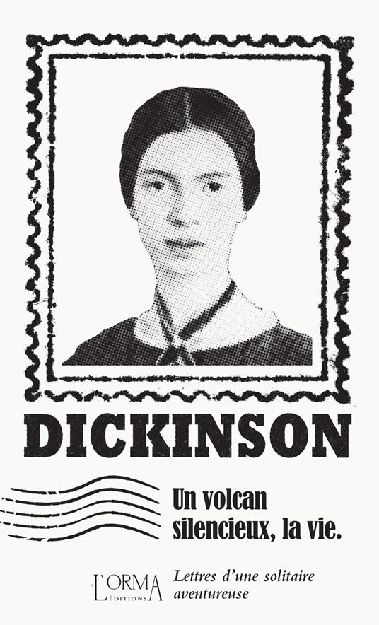 Un volcan silencieux, la vie. Lettres d’une solitaire aventureuse - Emily Dickinson - copertina