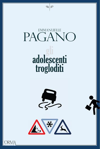 Gli adolescenti trogloditi - Emmanuelle Pagano,Camilla Diez - ebook