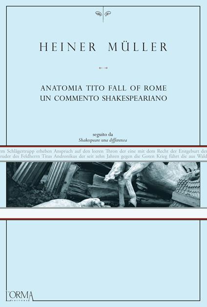 Anatomia Tito. Fall of Rome. Un commento shakespeariano - Heiner Müller,Francesco Fiorentino,Alejandro Gómez de Tuddo - ebook