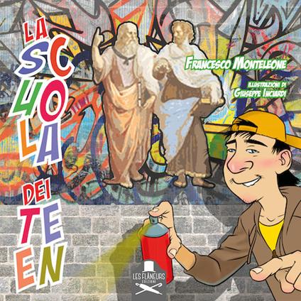 La scuola dei teen. Ediz. a colori - Francesco Monteleone - copertina