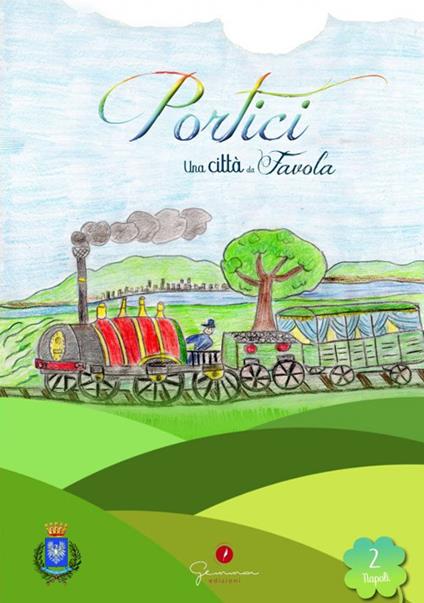 Una città da favola. Portici (Na). Vol. 2 - copertina