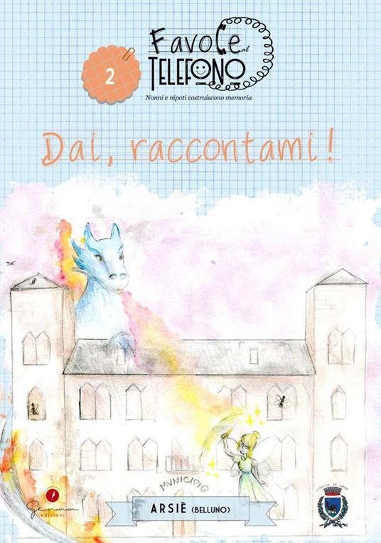 Favole al telefono. Vol. 2: Arsiè. Dai, raccontami! - copertina