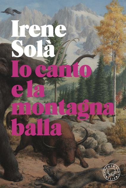 Io canto e la montagna balla - Irene Solà - copertina