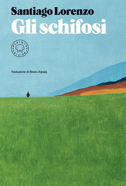 Gli schifosi - Santiago Lorenzo,Bruno Arpaia - ebook