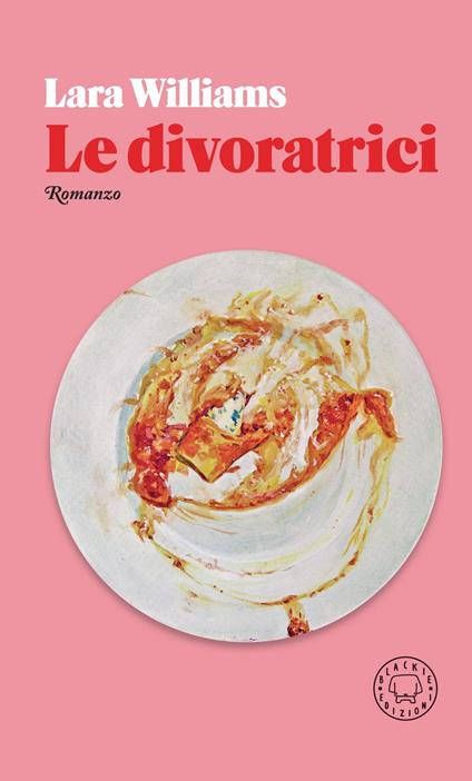 Le divoratrici - Lara Williams,Dafne Calgaro,Marina Calvaresi - ebook
