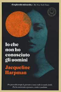 Libro Io che non ho conosciuto gli uomini Jacqueline Harpman