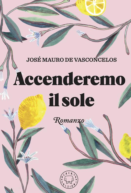 Accenderemo il sole - José Mauro De Vasconcelos - copertina