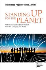 Standing up for the Planet: 45 Stories of Extraordinary Women Who are Changing the World