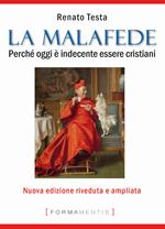 La malafede. Perché oggi è indecente essere cristiani