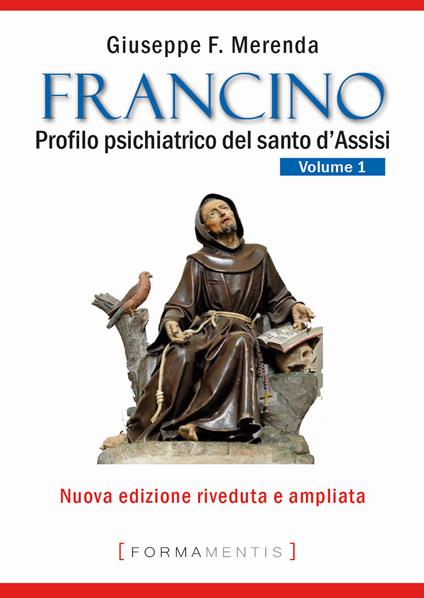 Francino. Profilo psichiatrico del santo d'Assisi. Vol. 1 - Giuseppe F. Merenda - copertina