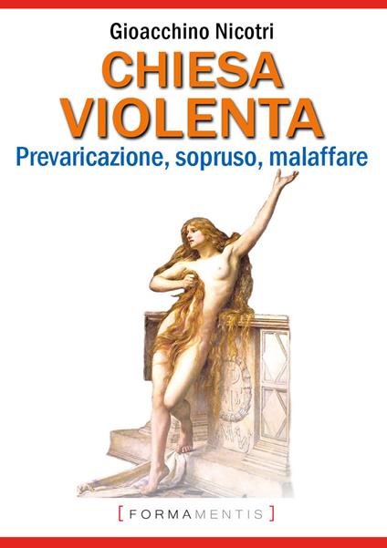 Chiesa violenta. Prevaricazione, sopruso, malaffare - Gioacchino Nicotri - copertina