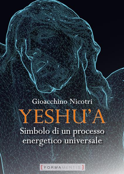 Yeshu'a. Simbolo di un processo energetico universale - Gioacchino Nicotri - copertina