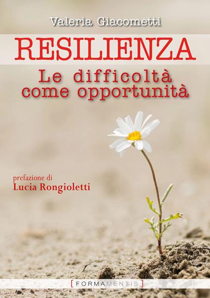Resilienza. Le difficoltà come opportunità - Valeria Giacometti - copertina