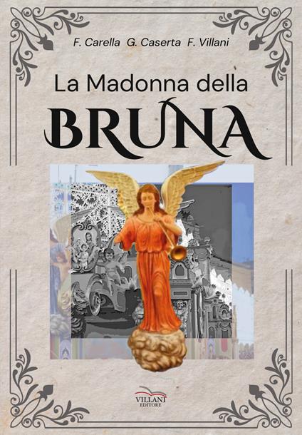 La Madonna della Bruna - Franco Carella,Giovanni Caserta,Franco Villani - copertina