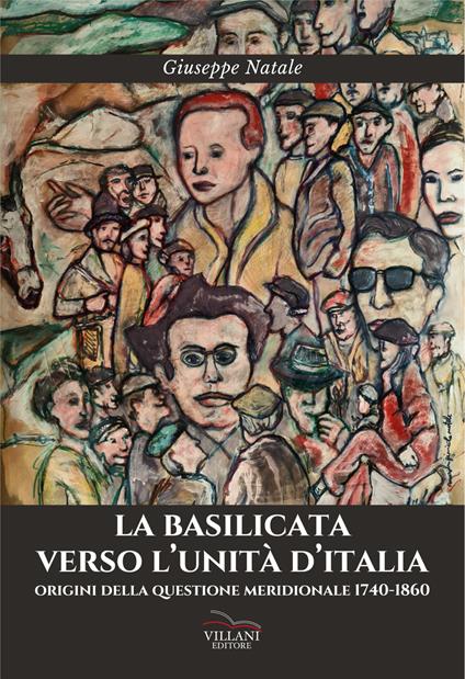 La Basilicata verso l'Unità d'Italia. Origini della questione meridionale - Giuseppe Natale - copertina