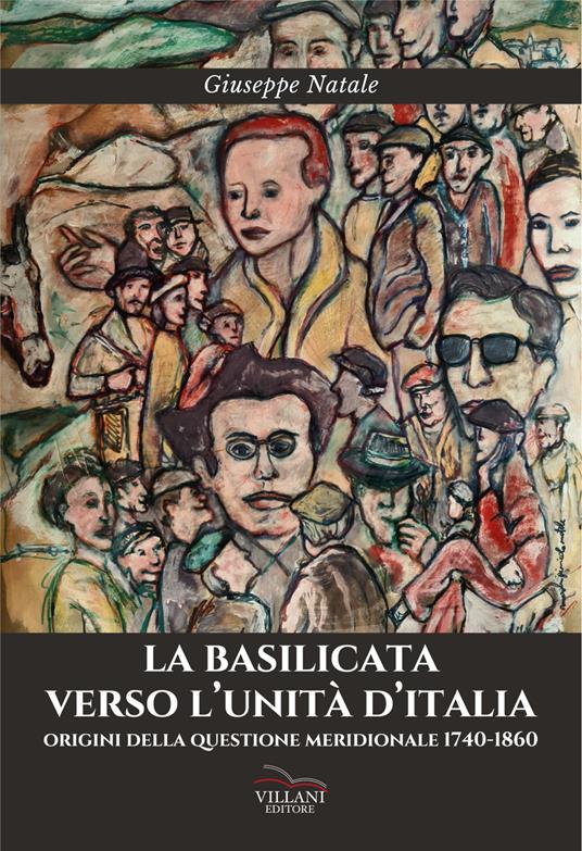 La Basilicata verso l'Unità d'Italia. Origini della questione meridionale - Giuseppe Natale - copertina