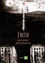 Faith. Un progetto strange opera. Ediz. illustrata
