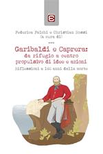 Garibaldi e Caprera: da rifugio a centro propulsivo di idee e azioni. Riflessioni a 140 anni dalla morte