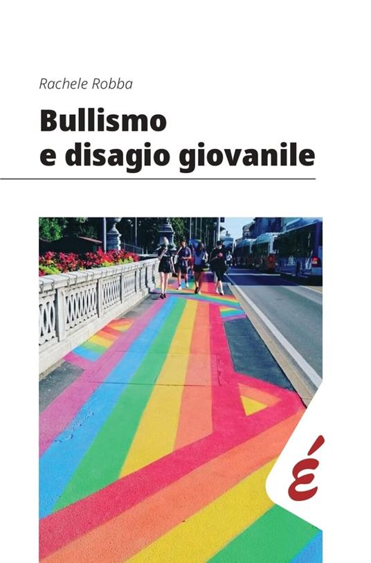 Bullismo e disagio giovanile - Rachele Robba - copertina