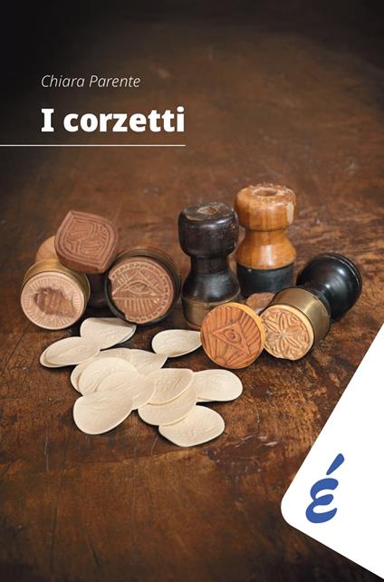 I corzetti - Chiara Parente - copertina