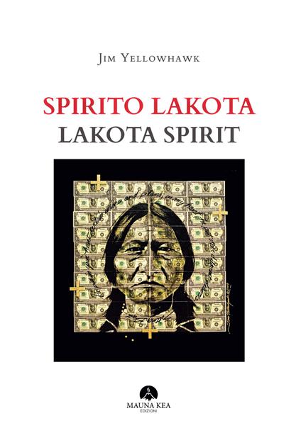 Spirito Lakota-Lakota Spirit. Ediz. illustrata - Jim Yellowhawk - copertina