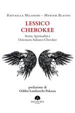 Lessico Cherokee. Storia, spiritualità e dizionario italiano-cherokee