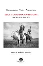 Racconti di Nativi Americani: Eroi e Grandi Capi Indiani