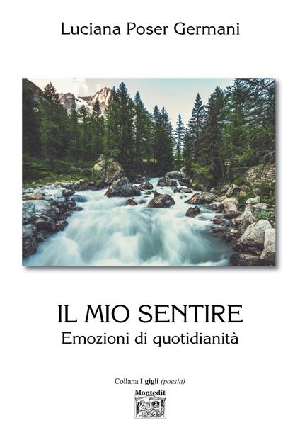 Il mio sentire. Emozioni di quotidianità - Luciana Poser Germani - copertina