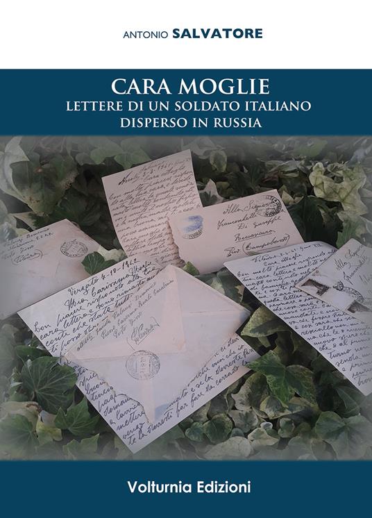 Cara moglie. Lettere di un soldato italiano disperso in Russia - Antonio Salvatore - copertina