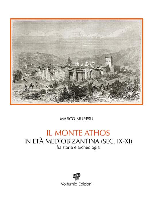Il monte Athos in età mediobizantina (sec. IX-XI) Fra storia e archeologia - Marco Muresu - copertina
