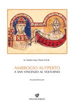 Ambrogio Autperto a San Vincenzo al Volturno. Ediz. italiana e inglese