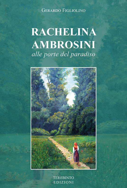 Rachelina Ambrosini. Alle porte del paradiso - Gerardo Figliolino - copertina