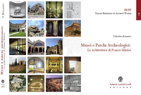 Musei e parchi archeologici. Le architetture di Franco Minissi. Ediz. illustrata - Valentina Bonanno - copertina