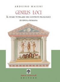 Genius loci. Il nume tutelare nei contesti filologici di epoca romana - Arduino Maiuri - copertina