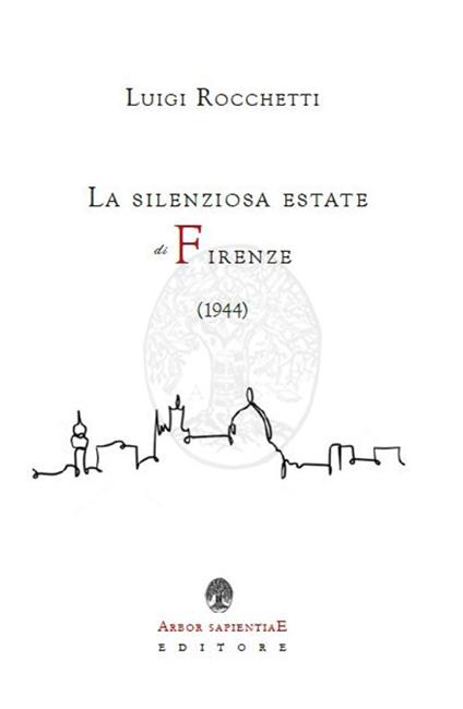 La silenziosa estate di Firenze (1944) - Luigi Rocchetti - copertina